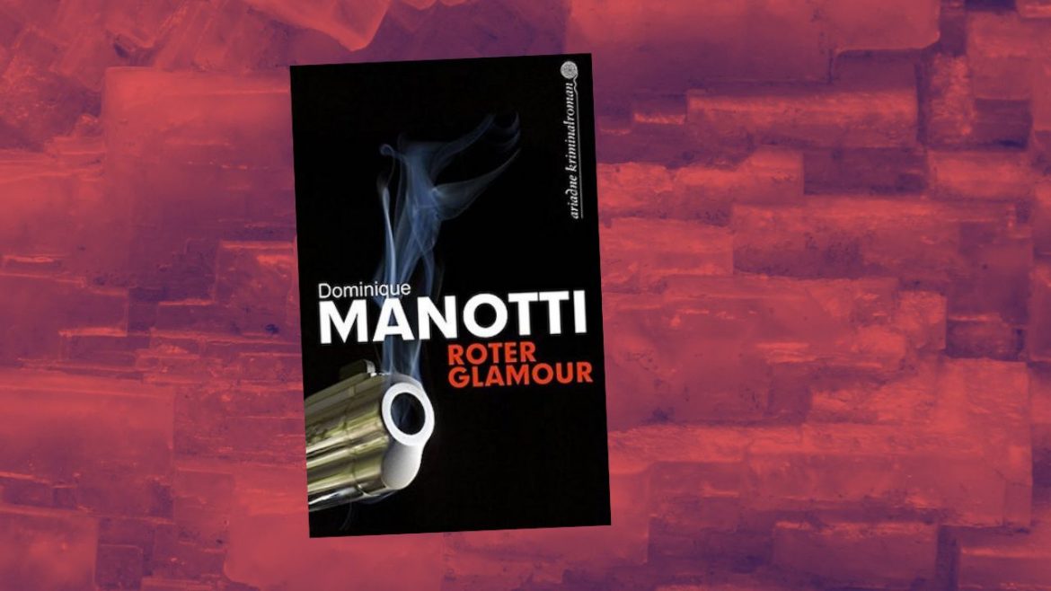 Header: Dominique Manotti - Roter Glamour