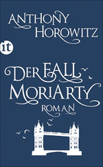 Anthony Horowitz - Der Fall Moriarty