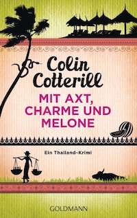 Colin Cotterill - Mit Axt, Charme und Melone