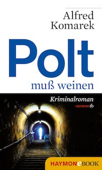Alfred Komarek - Polt muss weinen