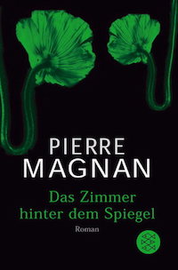 Pierre Magnan -Das Zimmer hinter dem Spiegel