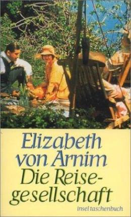 Cover: Elizabeth von Arnim - Die Reisegesellschaft.