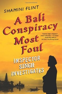 Shamini Flint - A Bali conspiracy most foul, Inspector Singh investigates