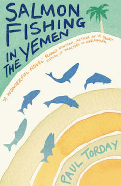 Paul Torday - Salmon fishing in the Yemen