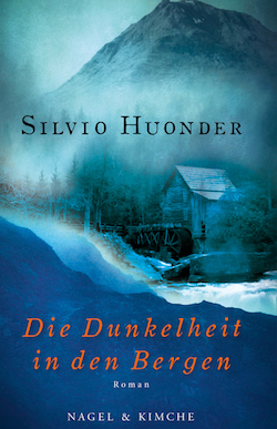 Silvio Huonder - Die Dunkelheit in den Bergen