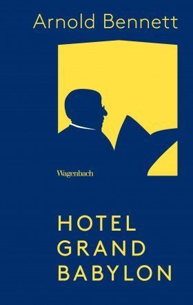 Arnold Bennett - Hotel Grand Babylon