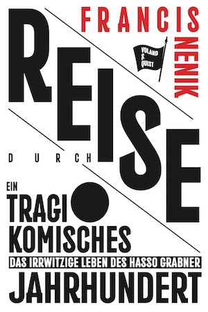 Francis Nenik - Reise durch ein tragikomisches Jahrhhundert