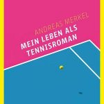 Andreas Merkel - Mein Leben als Tennisroman | Aktionsbuch bei #lesesofa mit Link zur Buchvorstellung & Rezension