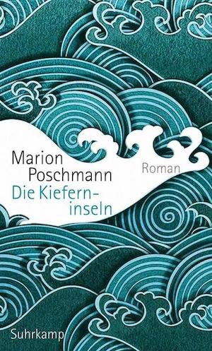 Marion Poschmann - Die Kieferninseln