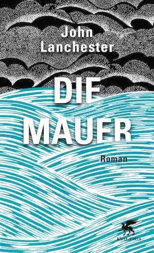 John Lanchester - Die Mauer