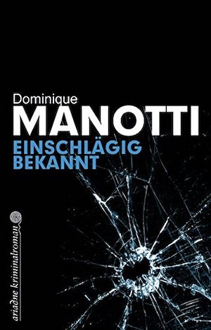 Dominique Manotti - Einschlägig bekannt
