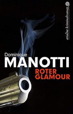 Dominique Manotti - Roter Glamour