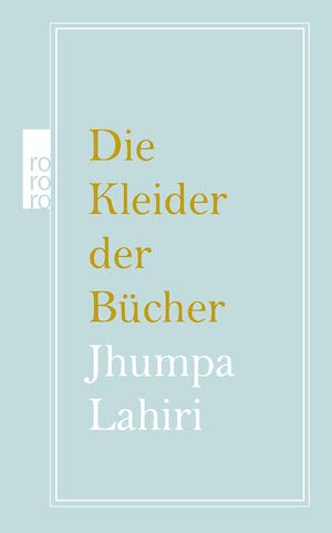 Jhumpa Lahiri - Die Kleider der Bücher
