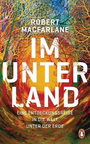 Robert Macfarlane - Im Unterland; Penguin Verlag