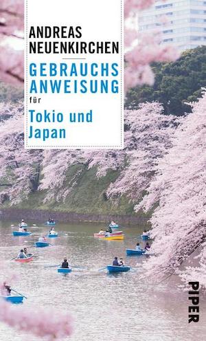 Andreas Neuenkirchen - Gebrauchsanweisung für Tokio und Japan