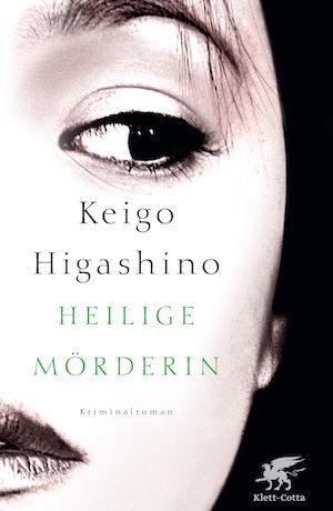 Keigo Higashino - Heilige Mörderin