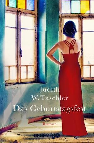 Judith W. Taschler - Das Geburtstagsfest