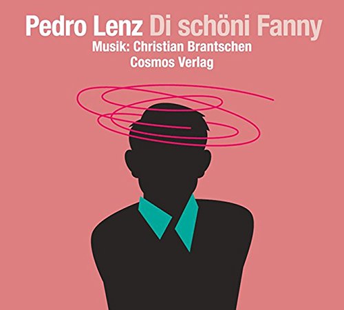 Pedro Lenz - Di schöni Fanny