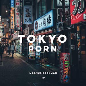Magnus Beckmann - Tokyo Porn