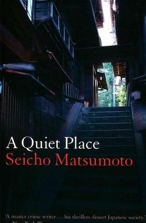 Seicho Matsumoto - A quiet Place