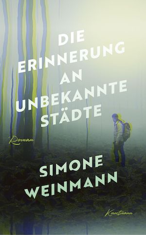Simone Weinmann - Die Erinnerung an unbekannte Städte