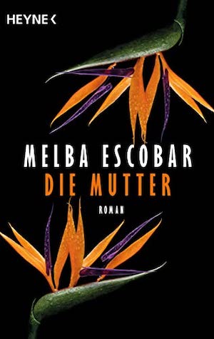 Melba Escobar- Die Mutter
