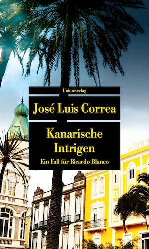 José Luis Correa - Kanarische Intrigen. Ein Fall für Ricardo Blanco.