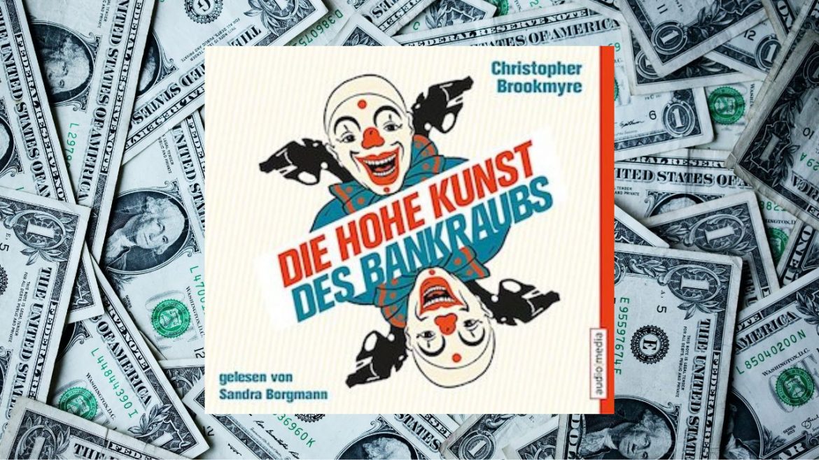 Header: Christopher Brookmyre - Die hohe Kunst des Bankraubs