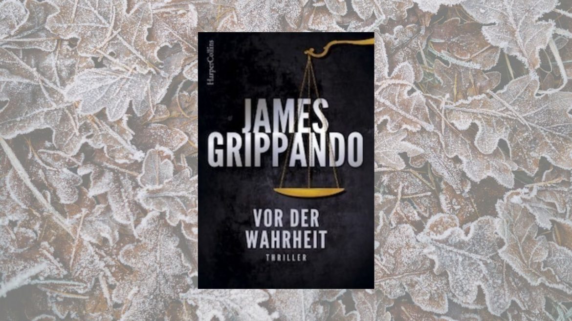 Header: James Grippando - Vor der Wahrheit