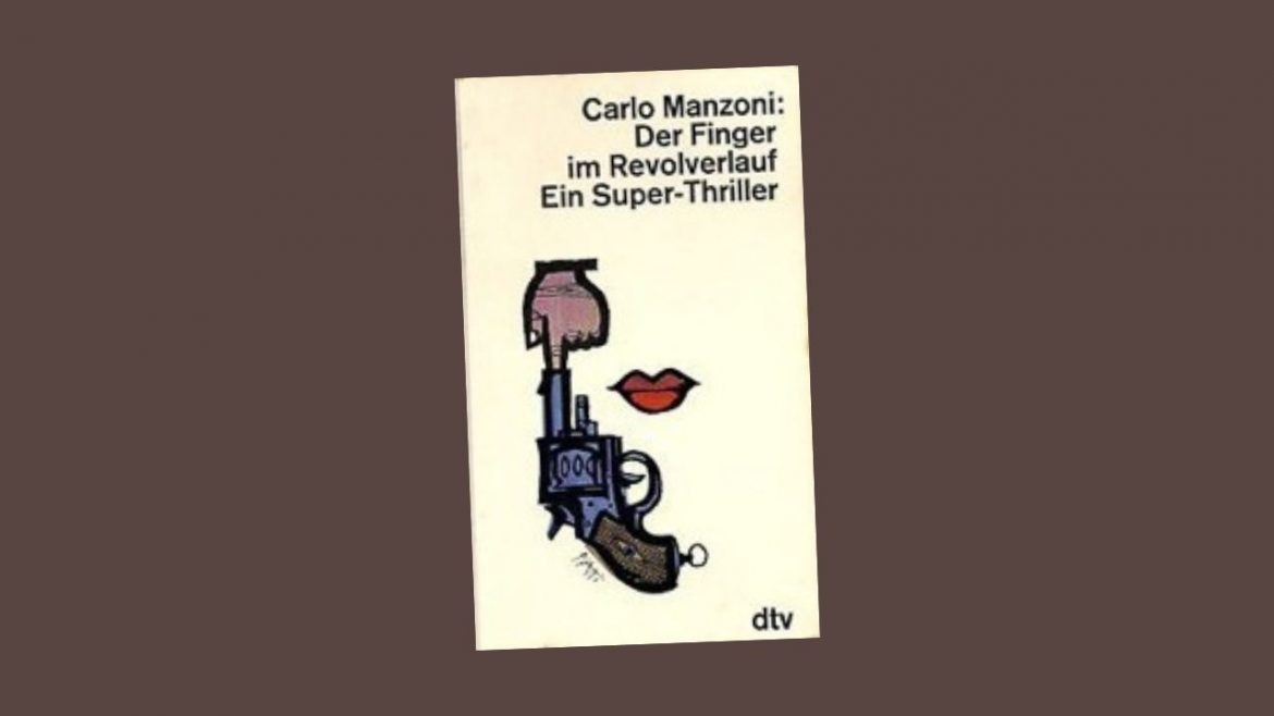 Header: Carlo Manzoni - Der Finger im Revolverlauf. Ein Super-Thriller