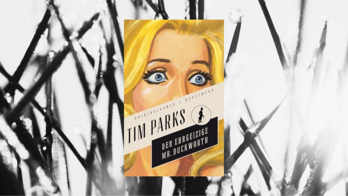 Header: Tim Parks - Der ehrgeizige Mr. Duckworth