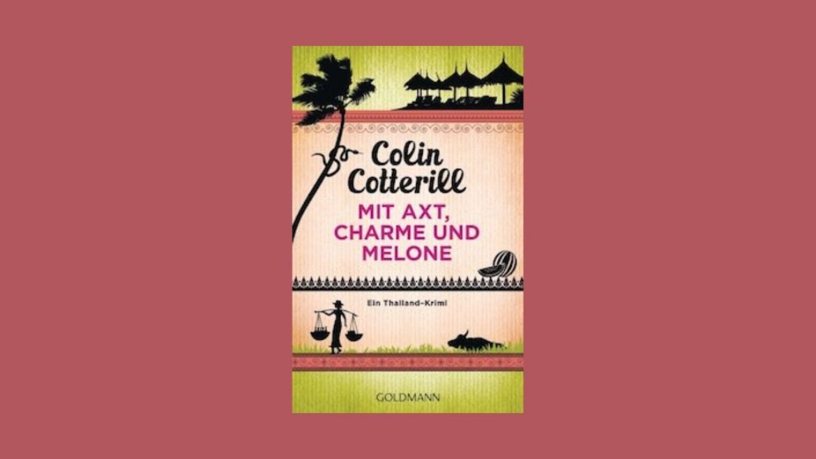 Header: Colin Cotterill - Mit Axt, Charme und Melone