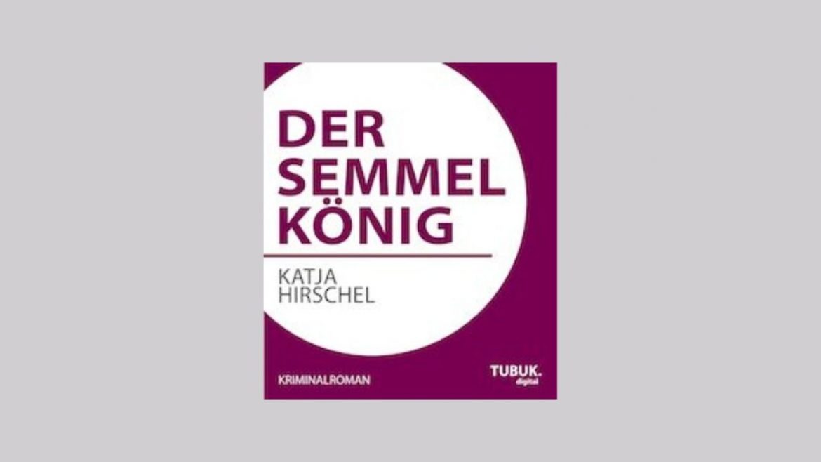 Header: Katja Hirschel - Der Semmelkönig