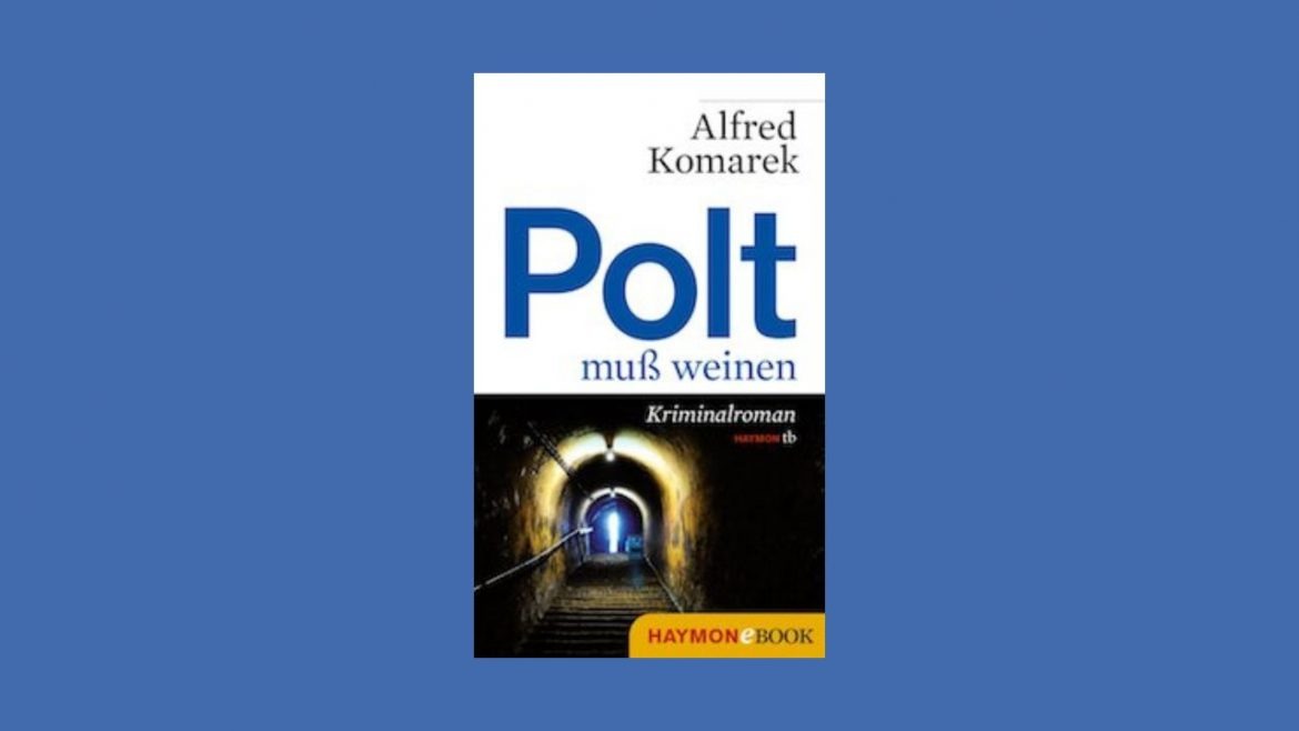 Header: Alfred Komarek - Polt muss weinen