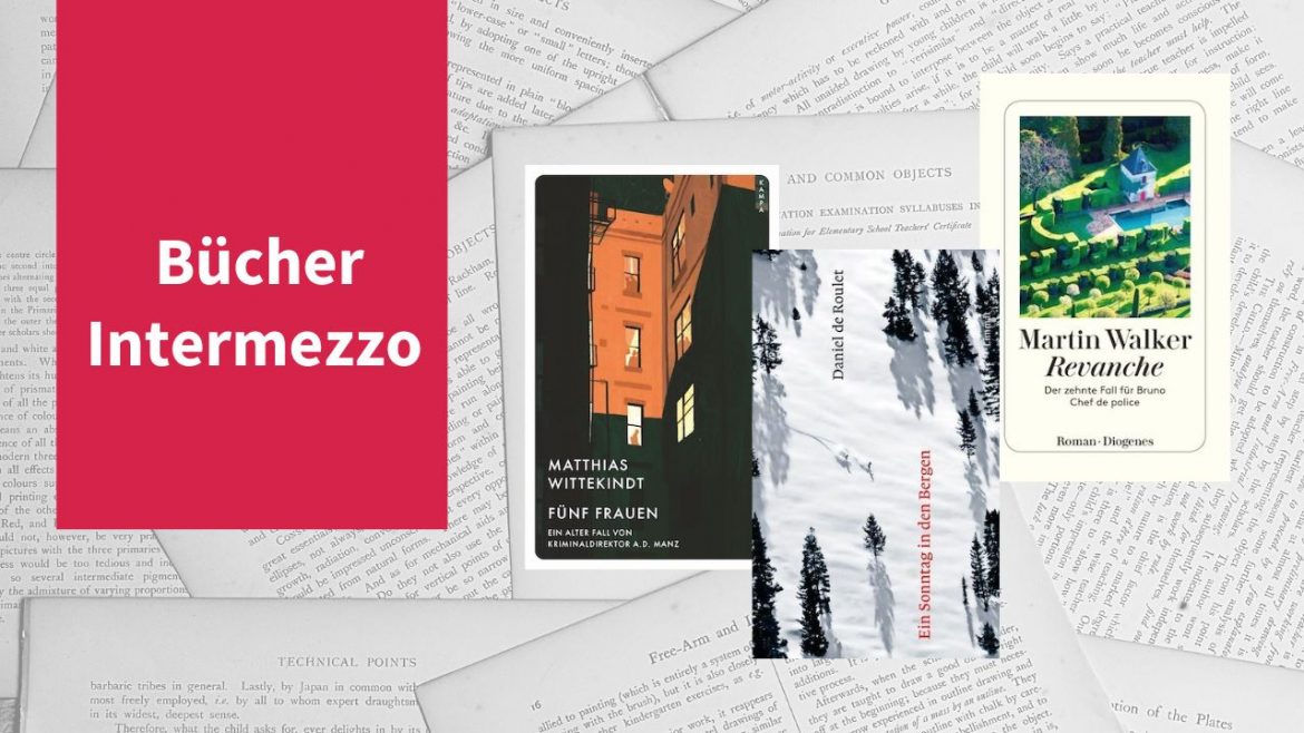 Intermezo XXI, mit Büchern von Martin Walker, Matthias Wittekind und Daiel de Roulet