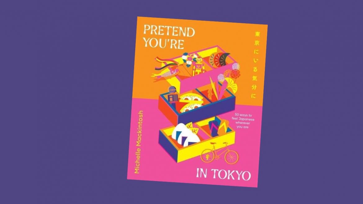 Header: Michelle Mackintosh - Pretend you're in Tokyo