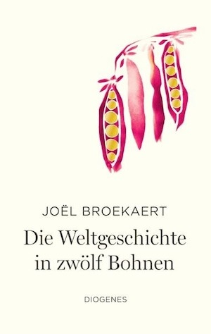 Joel Broekaert - Die Weltgeschichte in zwölf Bohnen