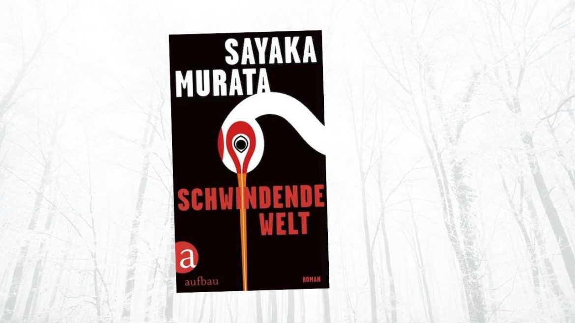 Header: Sayaka Murata - Schwindende Welt