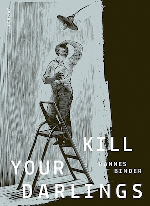 Hannes Binder - Kill your Darlings
