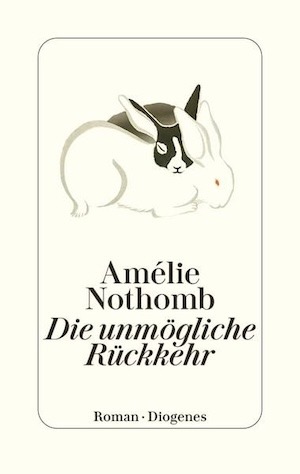 Amélie Nothomb - Die unmögliche Rückkehr